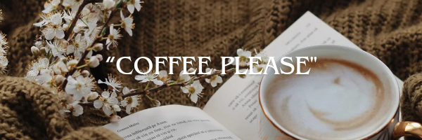 "Coffee Please"